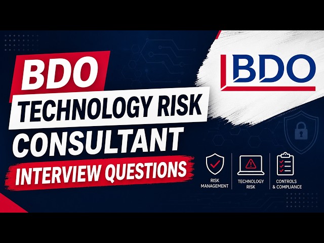 BDO Technology Risk Consultant Interview Questions