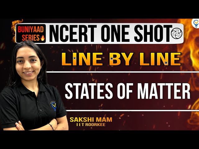 Buniyaad: NCERT ONE SHOT: States of Matter CBSE || CUET || JEE || NEET || JEE MAINS || IIT