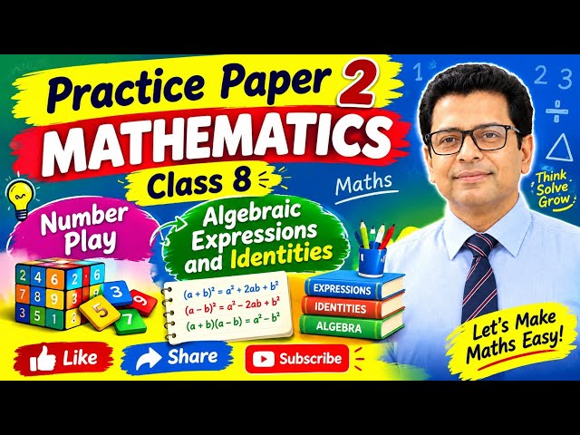 Class 8 Maths Practice Paper 2 – Number Play & Algebraic Expressions and Identities | CBSE 2025-26