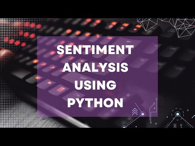 Sentiment Analysis using Python