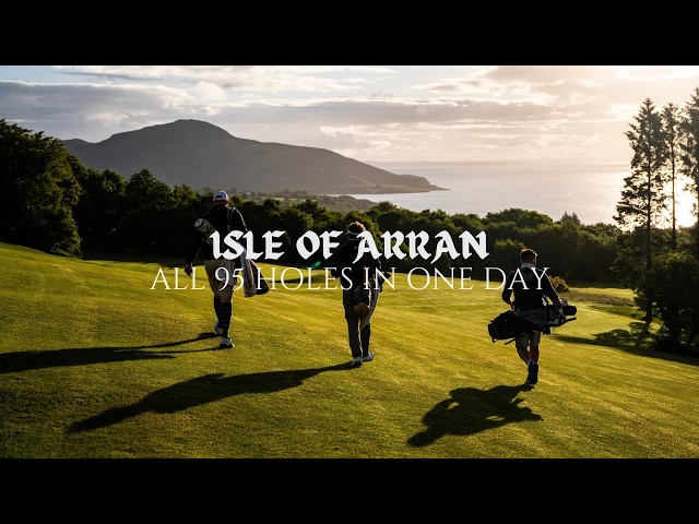 Every Hole on Isle of Arran on One Day