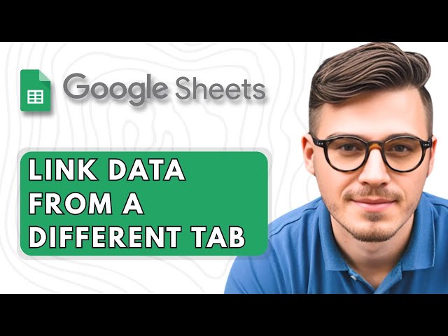How to Link Data from a Different Tab in Google Sheets [2025 Guide]