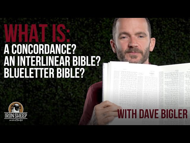 What is a concordance?  What is an Interlinear Bible?  What about BlueLetterBible.org?