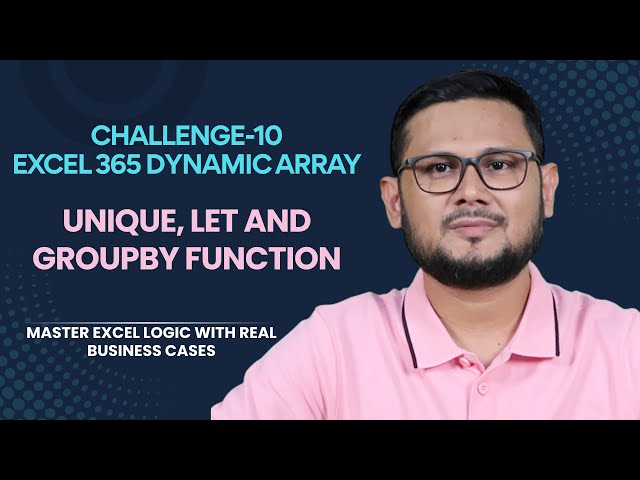 Solution to Challenge-10 | Excel 365 Dynamic Array Formulas | Let| Unique| Groupby