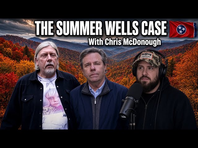 The Summer Wells Case: With Chris McDonough