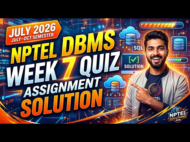 NPTEL Database Management System Week 7 Quiz Assignment Solution (July 2026) | July–Oct Semester