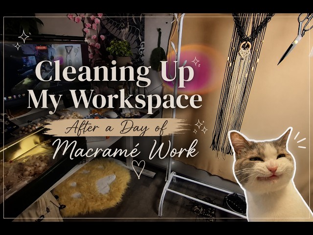 Cleaning Up My Workspace After a Day of Macramé Work