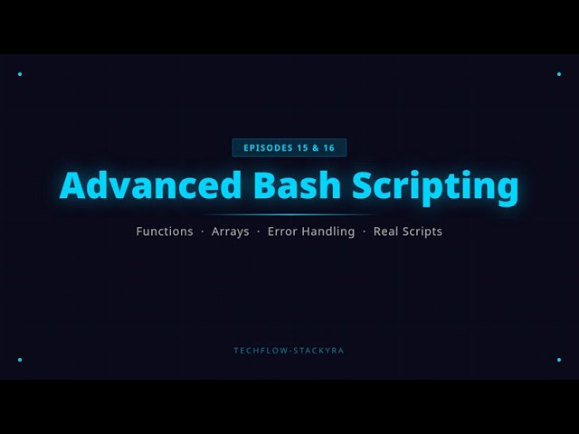 Advanced Bash Scripting: Functions, Arrays & Error Handling | Linux Basics for Beginners(Ep 15 & 16)