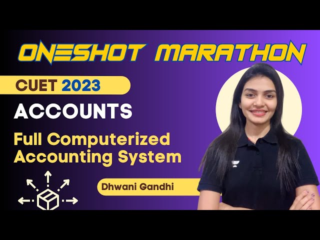 Full Computerized Accounting System ONE SHOT Marathon | CUET | Dhwani Gandhi
