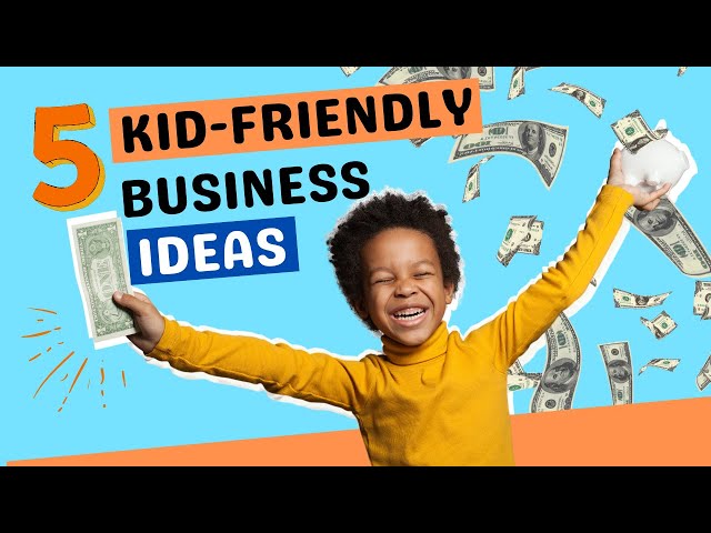 Make Your Kid A MILLIONAIRE! 5 Business Ideas for Kids