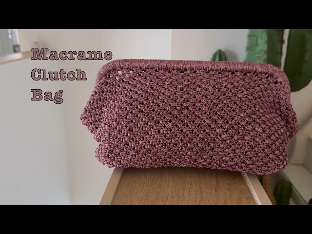 Tutorial Macrame Clutch Bag ✨