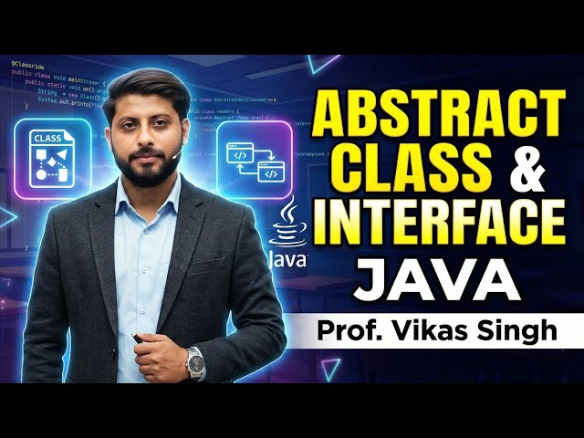 Abstract Class & Interface in JAVA | Java | Vikas Singh in Hindi