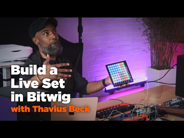 Build a Live Set in Bitwig – Workshop with Thavius Beck