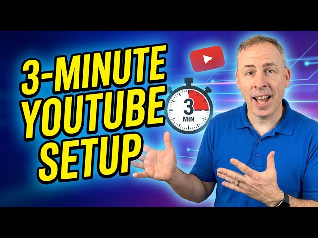 New to YouTube? Here's Your 3-Minute Setup