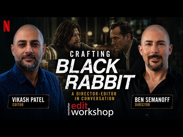 "Black Rabbit": Director Ben Semanoff & Editor Vikash Patel on Storytelling