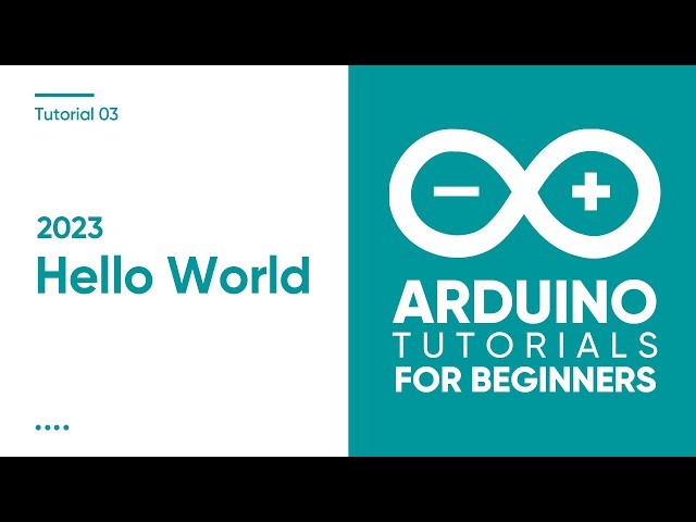 2023 Arduino Tutorial for Beginners 03 - Hello World