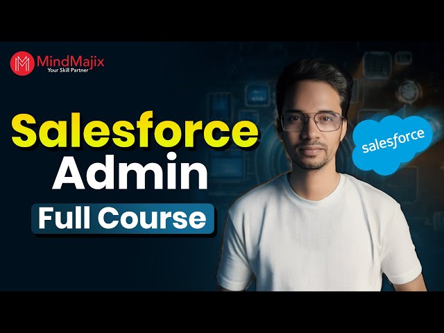 Salesforce Admin Full Course 2026 | Salesforce Course For Beginners | Salesforce Tutorial |MindMajix