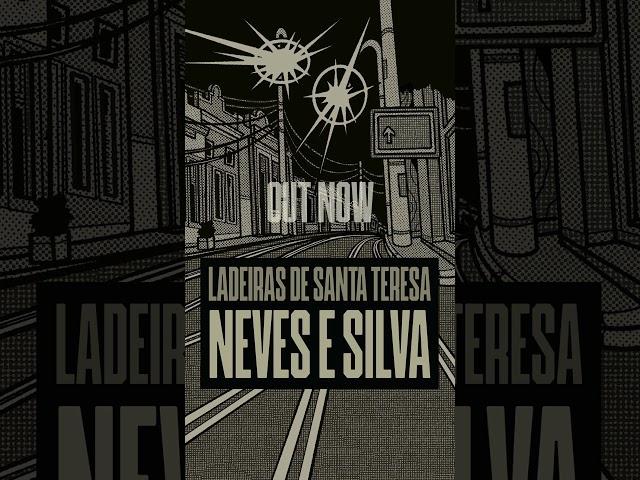 OUT NOW - Neves E Silva - Ladeiras De Santa Teresa
