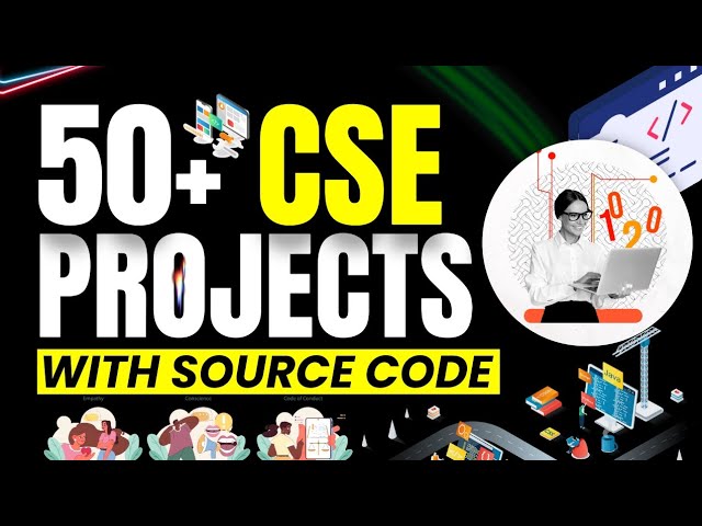 50+ Major Projects for Computer Science Final Year with Source Code 🧑‍💻 CSE Projects by Codelopment