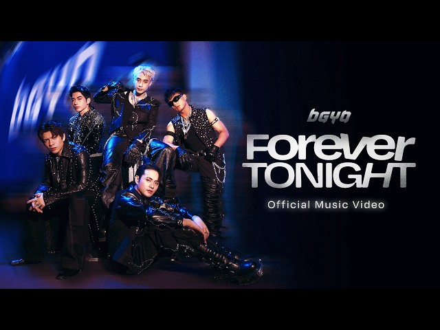 BGYO | ‘Forever Tonight' Official Music Video