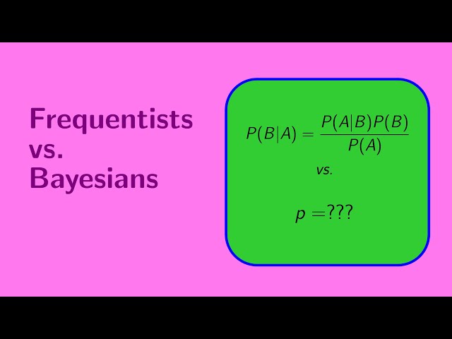 Frequentists vs. Bayesians