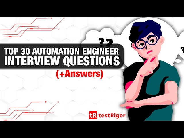 Top-30 QA Automation Engineer Interview Questions (+Answers)