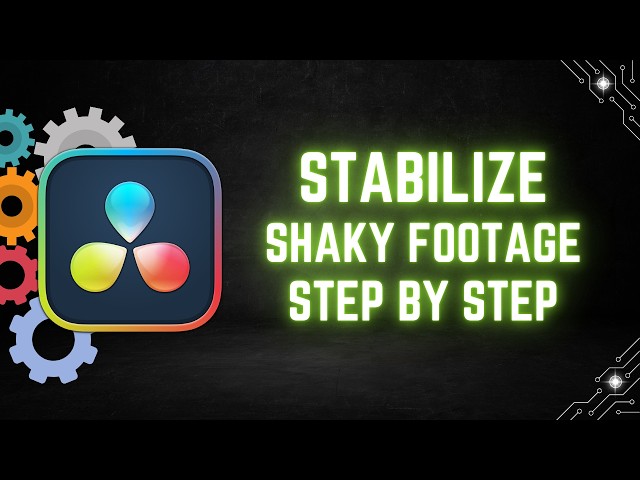 DaVinci Resolve Tutorial: How to Stabilize Shaky Footage Step by Step