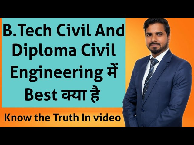 B.Tech Civil And  Diploma Civil Engineering में Best क्या है | Salary & Future Scope🔥
