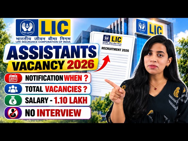 LIC Assistant 2026: Big Vacancy Coming! 😱 Notification Date, Vacancies & Salary Revealed