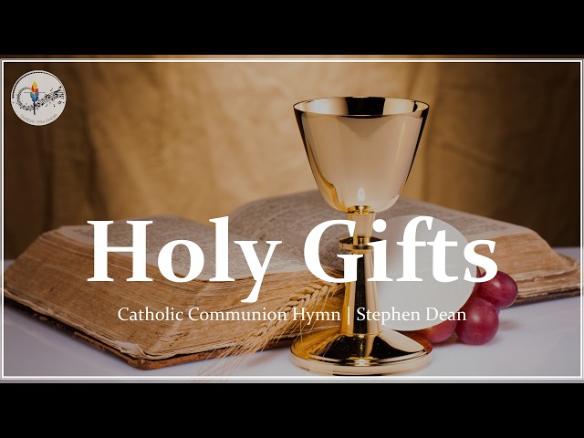 Holy Gifts (This Is What We Have Been Told) | Stephen Dean | Catholic Communion Hymn w/ Lyrics