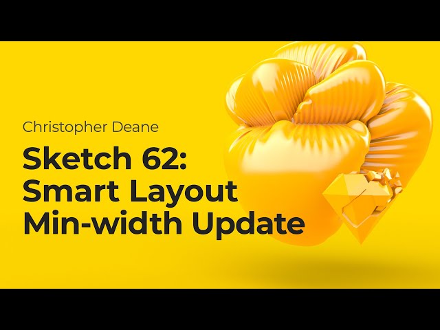 Sketch 62: Smart Layout Updates