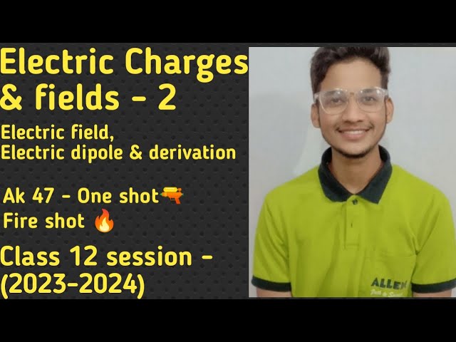 Electric fields||Electric dipole|#oneshot |class12  |physics | ncert