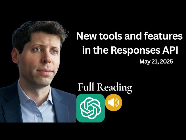 📝New Tools in OpenAI’s Responses API: Full Reading🎧