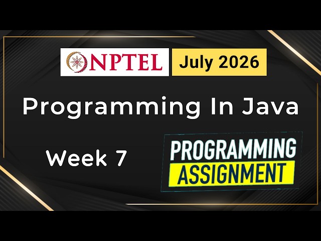 NPTEL Programming In Java Week 7 Programming Assignment Answers Solution | 2026 July | Swayam