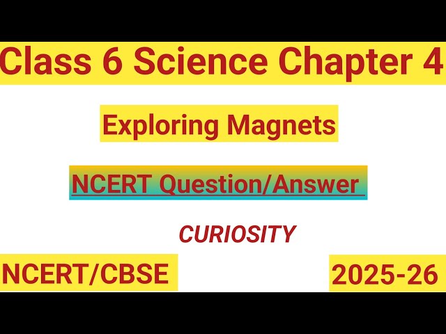 Exploring Magnets | Class 6 Science Chapter 4| NCERT Question Answer #Curiosityclass6 #kvs #nvs 