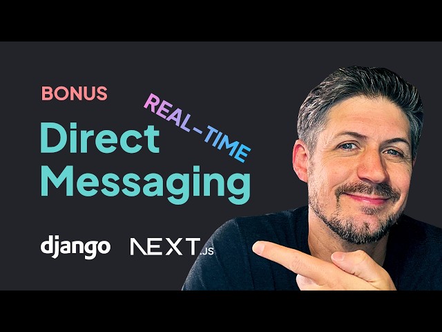Bonus: Direct Messaging - Real-Time Chat app with Next.js and Django - Part 6