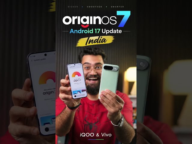 OriginOS 7 Android 17 India is Here - vivo & iQOO Android 17 Update 99+ Changes 🔥