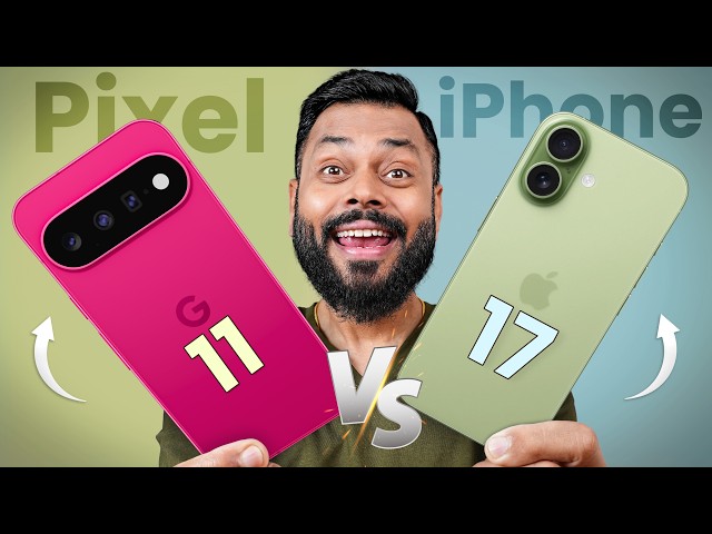 Pixel 11 vs iPhone 17: खरंच कोणता Phone घेतला पाहिजे? 🔥