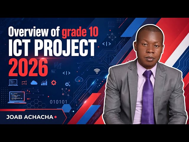 Grade 10 ICT PROJECT 2026 Full Overview & Guidelines