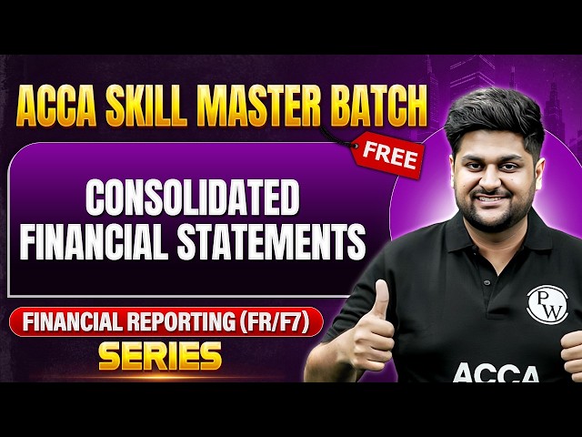 Consolidated Financial Statements | ACCA Financial Reporting (FR/F7) Series (FREE)