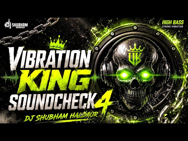 VIBRATION KING SOUNDCHECK 4 🔥 EXTREME BASS TEST | FEEL THE BASS | DJ SHUBHAM HALDAUR