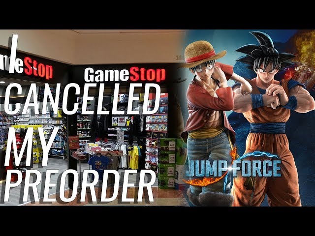 I cancelled my preorder of Jump Force