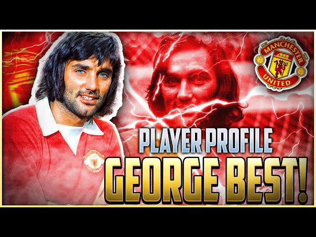 PLAYER PROFILE: GEORGE BEST