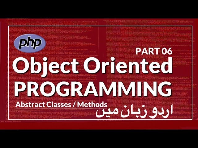 [Part 06] PHP OOP Tutorial Series in Urdu | Concept of Abstract Classes and Methods in PHP OOP