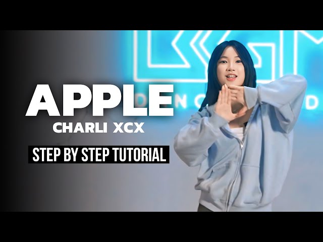 CHARLI XCX - 'APPLE' | Step by Step Dance Tutorial - Slow Music