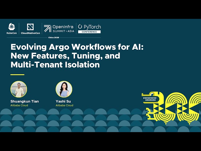 Evolving Argo Workflows for AI: New Features, Tuning, and Multi-Tenant Isolation - S. Tian & Y. Su