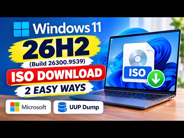 Windows 11 26H2 (Build 26300.9539) ISO Download – 2 Easy Methods