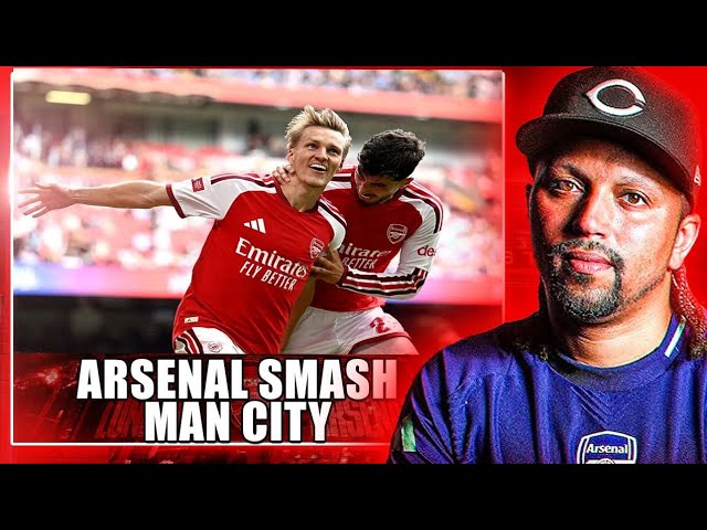 Arsenal Smash Man City - Odegaard Masterclass - Arsenal 3 - 0 Man City