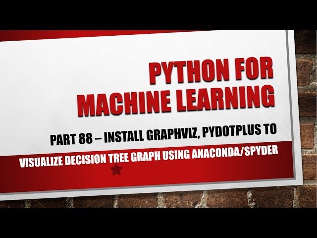 Python for Machine Learning | Install Graphviz | Install Pydotplus to visualize Decision Tree