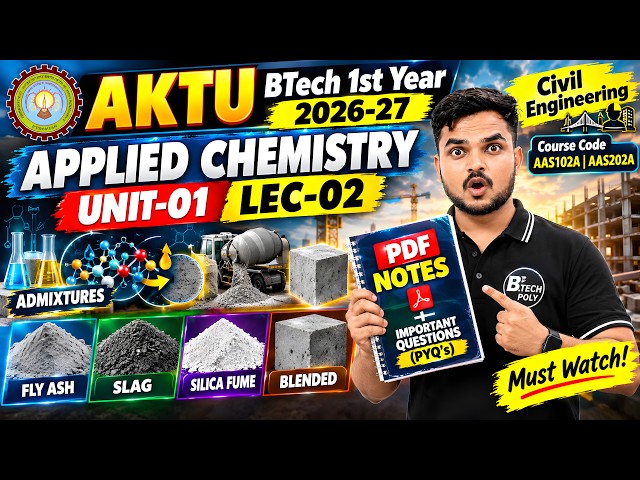 AKTU BTech 1st Year Applied Chemistry Unit 1 Lec-02 | Admixtures & Blended Concrete | 2026-27